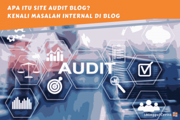 Apa itu Site Audit Blog? Kenali Masalah Internal di Blog